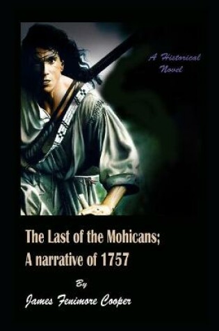 Cover of The Last Of The Mohicans By James Fenimore Cooper Annotated Edition
