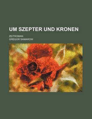 Book cover for Um Szepter Und Kronen (1); Zeitroman