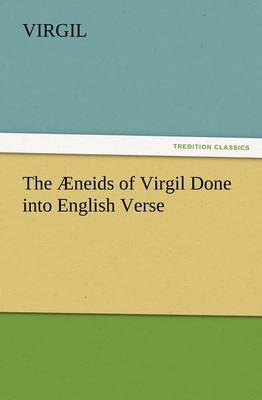 Book cover for The Æneids of Virgil Done into English Verse
