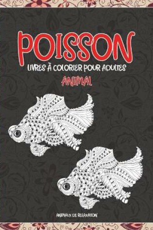 Cover of Livres a colorier pour adultes - Animaux de relaxation - Animal - Poisson