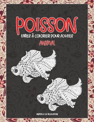 Cover of Livres a colorier pour adultes - Animaux de relaxation - Animal - Poisson