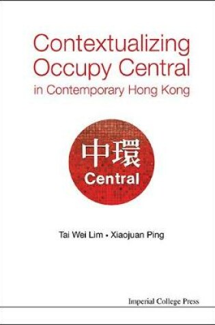 Cover of Contextualizing Occupy Central In Contemporary Hong Kong