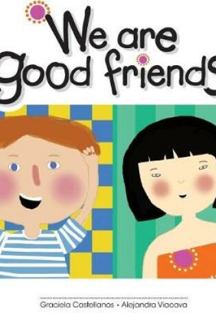 Cover of We are good friends