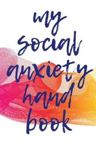 Cover of My Social Anxiety Handbook