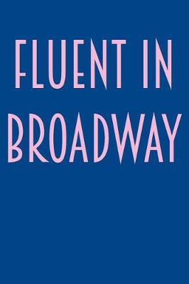 Book cover for Fluent in Broadway