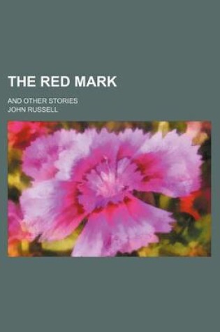 Cover of The Red Mark; And Other Stories