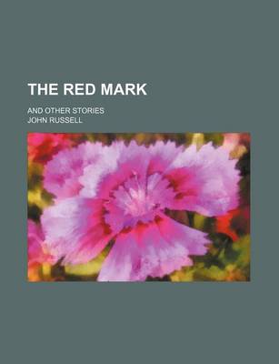 Book cover for The Red Mark; And Other Stories