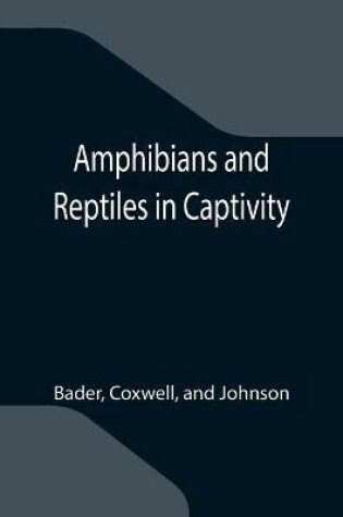 Cover of Amphibians and Reptiles in Captivity