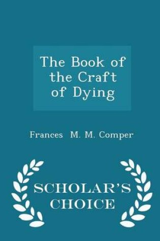 Cover of The Book of the Craft of Dying - Scholar's Choice Edition