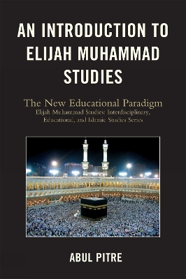 Book cover for An Introduction to Elijah Muhammad Studies