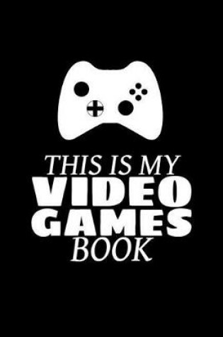 Cover of This Is My Video Games Book