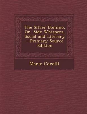 Book cover for The Silver Domino, Or, Side Whispers, Social and Literary - Primary Source Edition