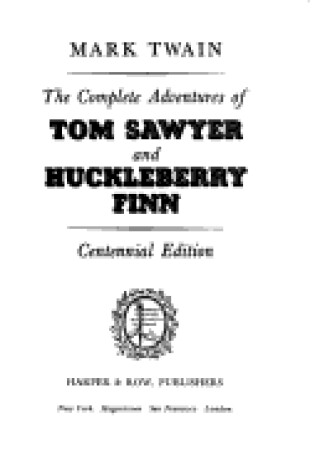 Cover of The Complete Adventures of Tom Sawyer and Huckleberry Finn