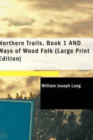 Cover of Northern Trails, Book 1 and Ways of Wood Folk