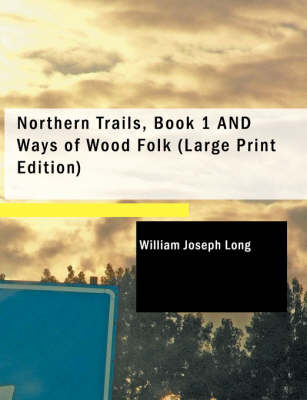 Book cover for Northern Trails, Book 1 and Ways of Wood Folk