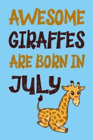 Cover of Awesome Giraffes Are Born in July