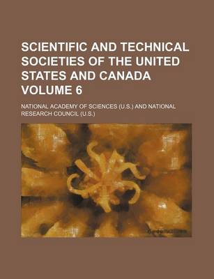 Book cover for Scientific and Technical Societies of the United States and Canada Volume 6