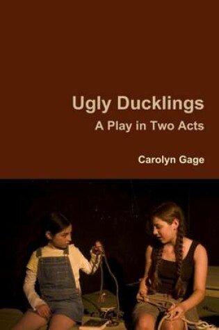 Cover of Ugly Ducklings: A Play In Two Acts