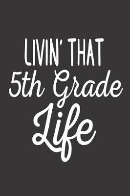 Book cover for Livin' That 5th Grade Life