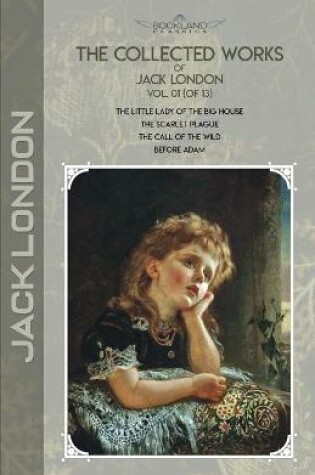 Cover of The Collected Works of Jack London, Vol. 01 (of 13)
