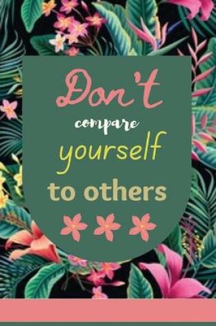 Cover of Don't compare yourself to others.