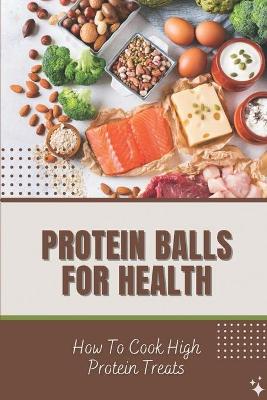 Cover of Protein Balls For Health