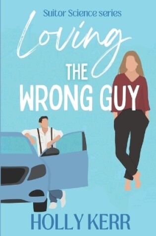 Cover of Loving the Wrong Guy