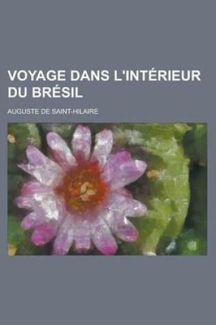 Cover of Voyage Dans L'Interieur Du Bresil