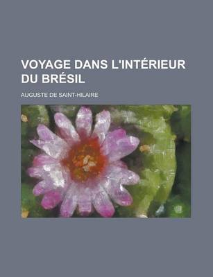 Book cover for Voyage Dans L'Interieur Du Bresil