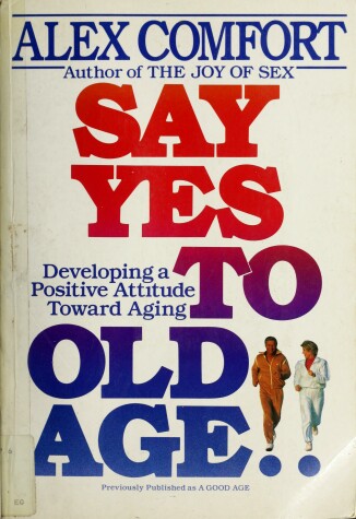 Book cover for Say Yes to Old Age!