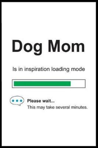 Cover of Dog Mom is in Inspiration Loading Mode