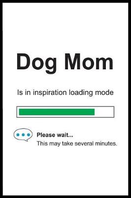 Book cover for Dog Mom is in Inspiration Loading Mode