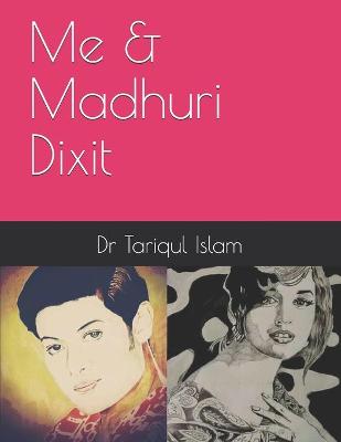 Book cover for Me & Madhuri Dixit