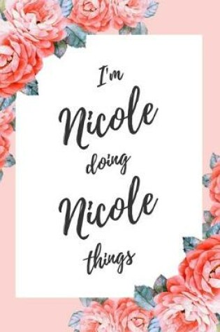 Cover of I'm Nicole Doing Nicole Things