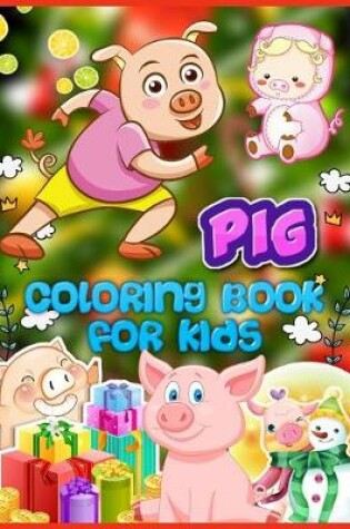 Cover of Pig Coloring Book For Kids