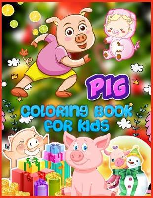 Book cover for Pig Coloring Book For Kids