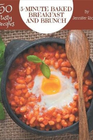 Cover of 50 Tasty 5-Minute Baked Breakfast and Brunch Recipes