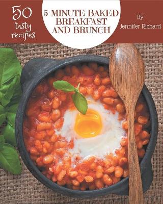 Book cover for 50 Tasty 5-Minute Baked Breakfast and Brunch Recipes