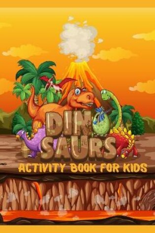 Cover of Dinosaurs Activity Book For Kids Ages 8-12
