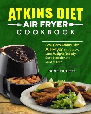 Cover of Atkins Diet Air Fryer Cookbook