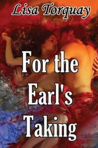 Cover of For the Earl?s Taking