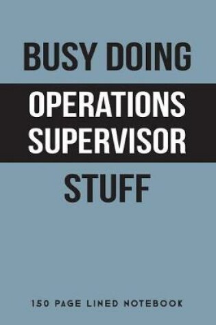 Cover of Busy Doing Operations Supervisor Stuff