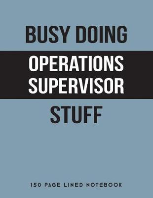 Book cover for Busy Doing Operations Supervisor Stuff