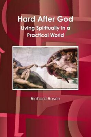 Cover of Hard After God: Living Spiritually in a Practical World