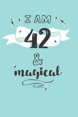 Cover of I Am 42 And Magical