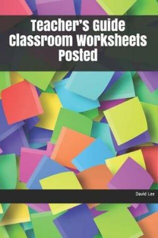 Cover of Teacher's Guide Classroom Worksheets Posted