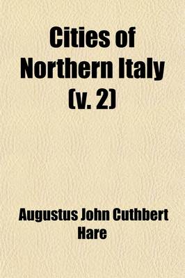 Book cover for Cities of Northern Italy Volume 2