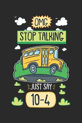 Book cover for Omg Stop Talking Just Say 10-4