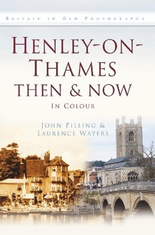 Cover of Henley-on-Thames Then & Now