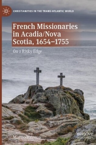 Cover of French Missionaries in Acadia/Nova Scotia, 1650-1755